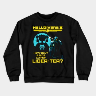 2 A Nice Cup Of Liber-Tea - Helldivers 2 Crewneck Sweatshirt